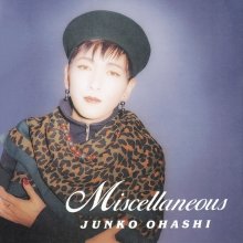 20240425.1144.4 Junko Ohashi Miscellaneous (1993) (FLAC) (H13M16BE1XJSIE) cover.jpg