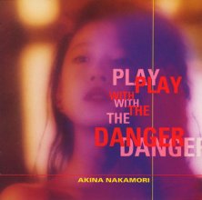 20171107.0633.6 Akina Nakamori - Play With The Danger ~Rock Collection~ (1994) cover.jpg