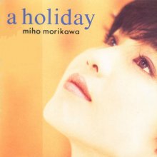 20180628.1816.07 Miho Morikawa - A Holiday (1993) cover.jpg