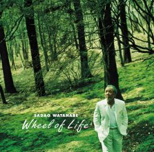 20190612.1412.10 Sadao Watanabe - Wheel of Life (2003) cover.jpg