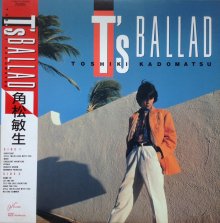 20190919.1737.10 Toshiki Kadomatsu - T's ballad (1985) cover.jpg