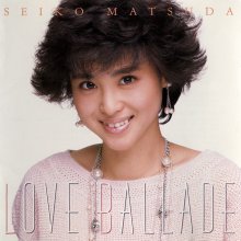 20200112.1213.11 Seiko Matsuda - Love Ballade (1986) (FLAC) cover.jpg