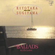 20200421.1743.1 Kiyotaka Sugiyama The Ballads with Love ~ 1986-1988 (1990) (FLAC) cover.jpg