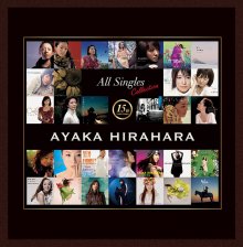 20200510.1736.03 Ayaka Hirahara 15th Anniversary All Singles Collection (2018) (FLAC) cover.jpg