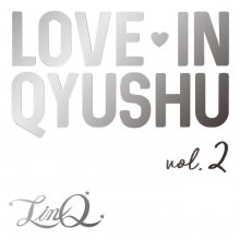 20200601.0124.07 LinQ  Love in Qyushu vol.2 (FLAC) cover.jpg