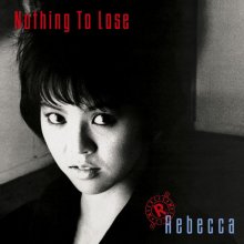 20200623.1109.09 Rebecca Nothing to Lose (1984 ~ re-issue 1991) (FLAC) cover.jpg