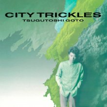 20200701.1514.14 Tsugutoshi Goto City Trickles (1985 ~ re-issue 2016) (FLAC) cover.jpg