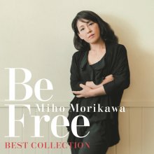 20200728.0133.04 Miho Morikawa Be Free ~Best Collection~ (2017) (FLAC) cover.jpg