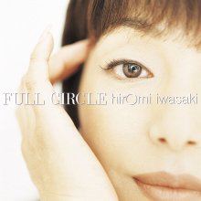 20200731.0613.05 Hiromi Iwasaki Full Circle +3 (1995 ~ re-issue 2010) (FLAC) cover.jpg