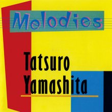 20200819.0345.17 Tatsuro Yamashita Melodies (1983 ~ re-issue 2013) (FLAC) cover.jpg