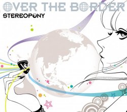 20200910.1023.08 Stereopony Over the Border (2010) (FLAC) cover 1.jpg