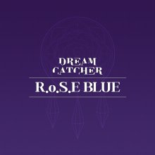 20200915.1232.03 Dreamcatcher R.o.S.E BLUE (FLAC) cover.jpg