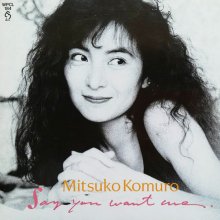 20200928.1551.3 Mitsuko Komuro Say You Want Me (1990) cover.jpg