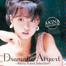 20201107.0435.01 Akina Nakamori - Dramatic Airport ~Akina Travel Selection~ (2014) (FLAC) cover.jpg