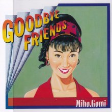 20201111.0721.05 Miho Gomi Goodbye Friends (1992) (FLAC) cover.jpg