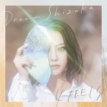 20201117.0640.02 Dream Shizuka 4 Feels (2019) (FLAC) cover 1.jpg