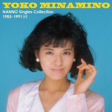 20210121.1146.11 Yoko Minamino NANNO Singles Collection 1985~1991 +1 (2016) (FLAC) cover.jpg