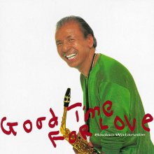 20210521.0944.09 Sadao Watanabe Good Time for Love (1986) (FLAC) cover.jpg