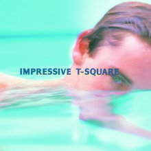 20210615.1550.10 T-Square (The Square) Impressive (1992) (FLAC) cover.jpg