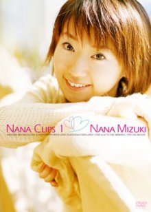 Nana Mizuki - Nana Clips 1 (DVD) cover.jpg