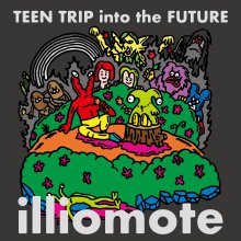 20210630.0323.04 illiomote Teen Trip into the Future (2021) (FLAC) cover.jpg