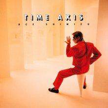 20210711.0802.02 Ace Shimizu Time Axis (1993 ~ re-issue 2016) (FLAC) cover.jpg