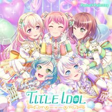 20210711.0802.09 BanG Dream! Pastel Palettes Title Idol (2021) (FLAC) cover 1.jpg