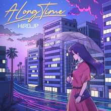 20210727.0257.1 HiRO.JP A Long Time (2019) (FLAC) cover.jpg