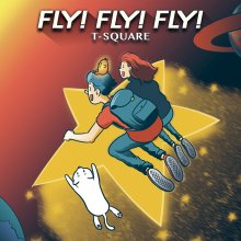 20210810.0711.07 T-Square (The Square) Fly! Fly! Fly! (2021) (FLAC) cover.jpg