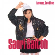 20210825.0750.6 Saori Saitoh Kiss Me, Good Bye (1986 ~ re-issue 2017) (FLAC) cover.jpg