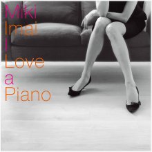 20211003.0823.09 Miki Imai I Love a Piano (2008) (FLAC) cover.jpg