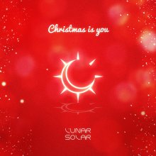 20211210.2049.30 Lunarsolar Christmas is You (2021) (FLAC) cover.jpg