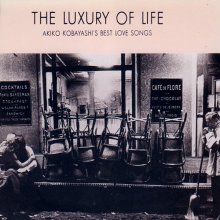 20211210.2049.1 Akiko Kobayashi Best Love Songs ~The Luxury of Life~ (1990) (FLAC) cover.jpg