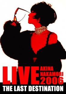 20220129.1209.1 Akina Nakamori Live Tour 2006 ~The Last Destination~ (DVD) (JPOP.ru) cover.jpg