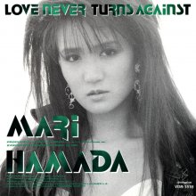 20220208.1724.2 Mari Hamada Love Never Turns Against (1988) (FLAC) cover.jpg