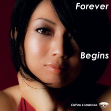 20220326.0041.0 Chihiro Yamanaka Forever Begins (2011) (FLAC) cover.jpg