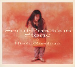 20220401.0157.06 Hiroko Kasahara Semi-Precious Stone (1990) (FLAC) cover.jpg