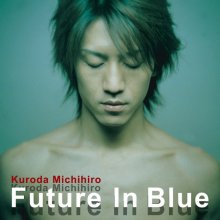 20220406.0239.0 Michihiro Kuroda Future in Blue (2003) (FLAC) cover.jpg