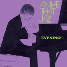 20220503.1307.2 All That Jazz Anime That Jazz ~Evening!~ (2009) (FLAC) cover.jpg