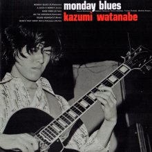 20220511.0437.05 Kazumi Watanabe Monday Blues (1976 ~ re-issue 1997) (FLAC) cover.jpg