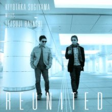 20220506.1421.04 Kiyotaka Sugiyama meets Tetsuji Hayashi Reunited (2011) (FLAC) cover.jpg