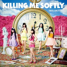 20220517.2256.1 Tokyo Girls' Style Killing Me Softly (Blu-Ray) (JPOP.ru) cover.jpg