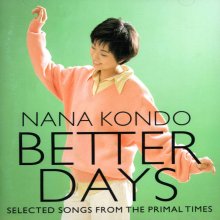 20220716.0220.05 Nana Kondo Better Days ~Selected Songs from the Primal Times~ (1995) (FLAC) c...jpg