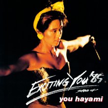 20220625.0306.10 Yu Hayami Exciting You '85 ~Stand Up~ (1985 ~ re-issue 2022) (FLAC) cover.jpg