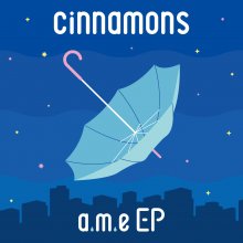 20220812.0941.02 cinnamons a.m.e EP (2017) (FLAC) cover.jpg