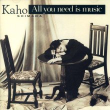 20220822.1318.04 Kaho Shimada All you need is music (1990) (FLAC) cover.jpg