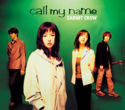 20221102.0836.05 Garnet Crow Call My Name (2001) (FLAC) cover.jpg