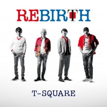 20221119.1509.7 T-Square (The Square) Rebirth (2017) (FLAC) cover.jpg