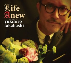 20221230.0756.10 Yukihiro Takahashi Life Anew (2013) (FLAC) cover.jpg