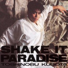 20230118.0438.70 Toshinobu Kubota Shake It Paradise (1986 ~ re-issue 1989) (FLAC) cover.jpg